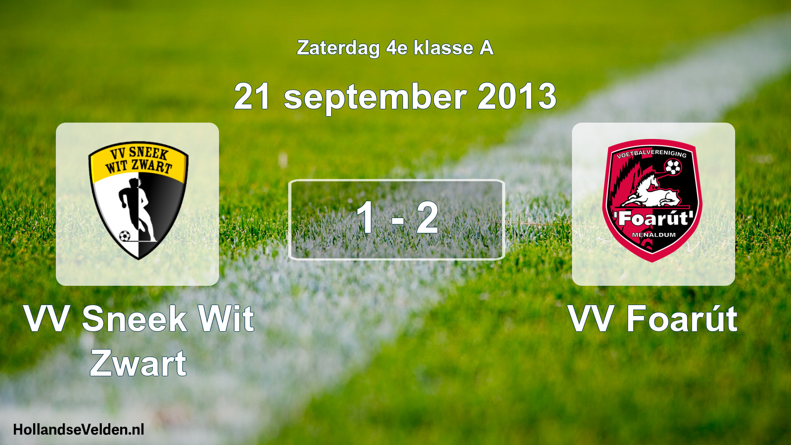 Total number of matches played: VV Sneek Wit Zwart - VV Foarút 1 - 2 (21 September 2013)