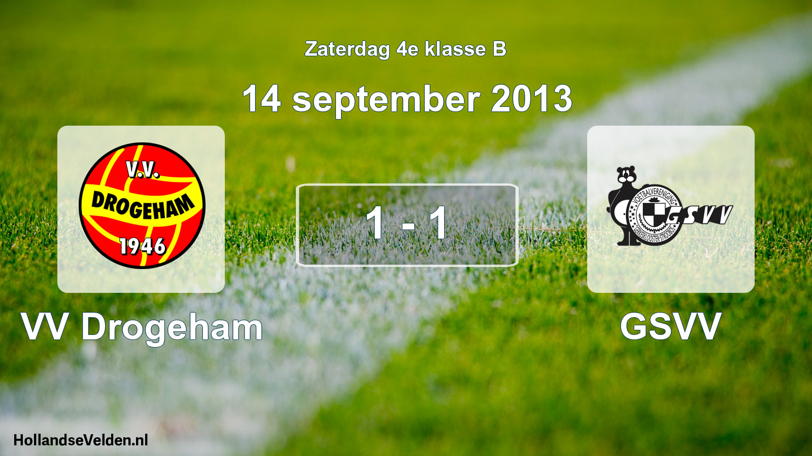 Total number of matches played: VV Drogeham - GSVV 1 - 1 (14 September 2013)