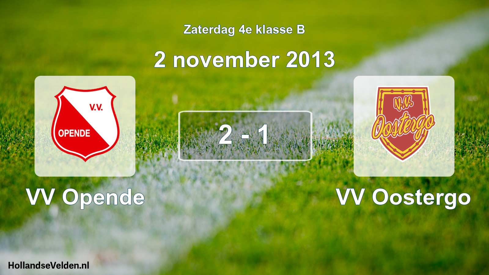 Total number of matches played: VV Opende - VV Oostergo 2 - 1 (2 November 2013)