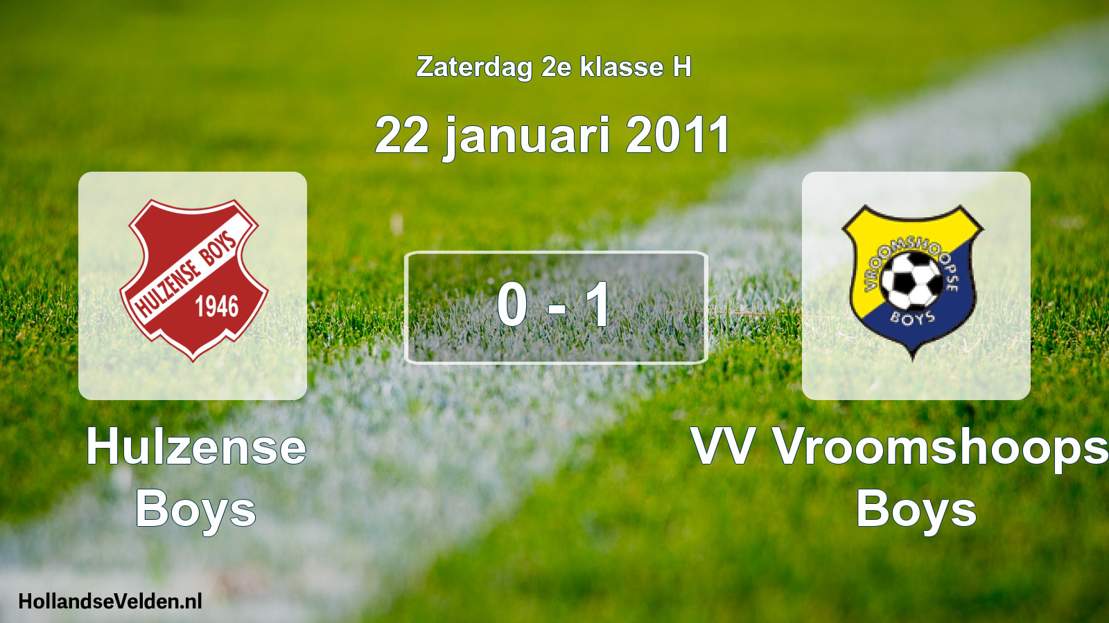 Total number of matches played: Hulzense Boys - VV Vroomshoopse Boys 0 - 1 (22 January 2011)