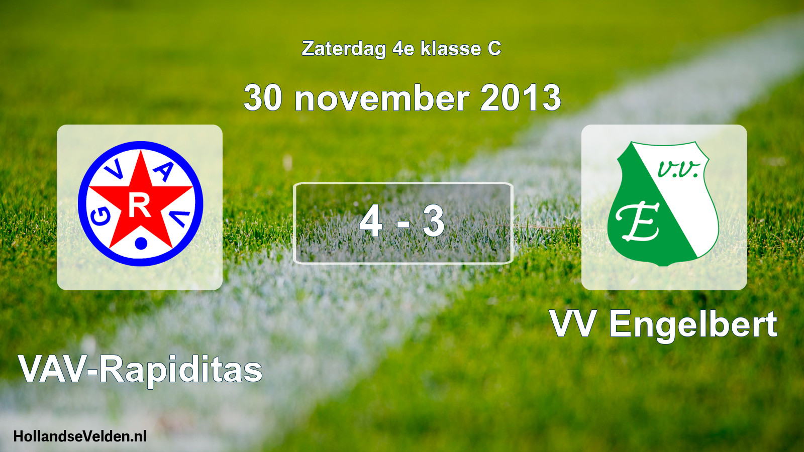 Total number of matches played: GVAV-Rapiditas - VV Engelbert 4 - 3 (30 November 2013)