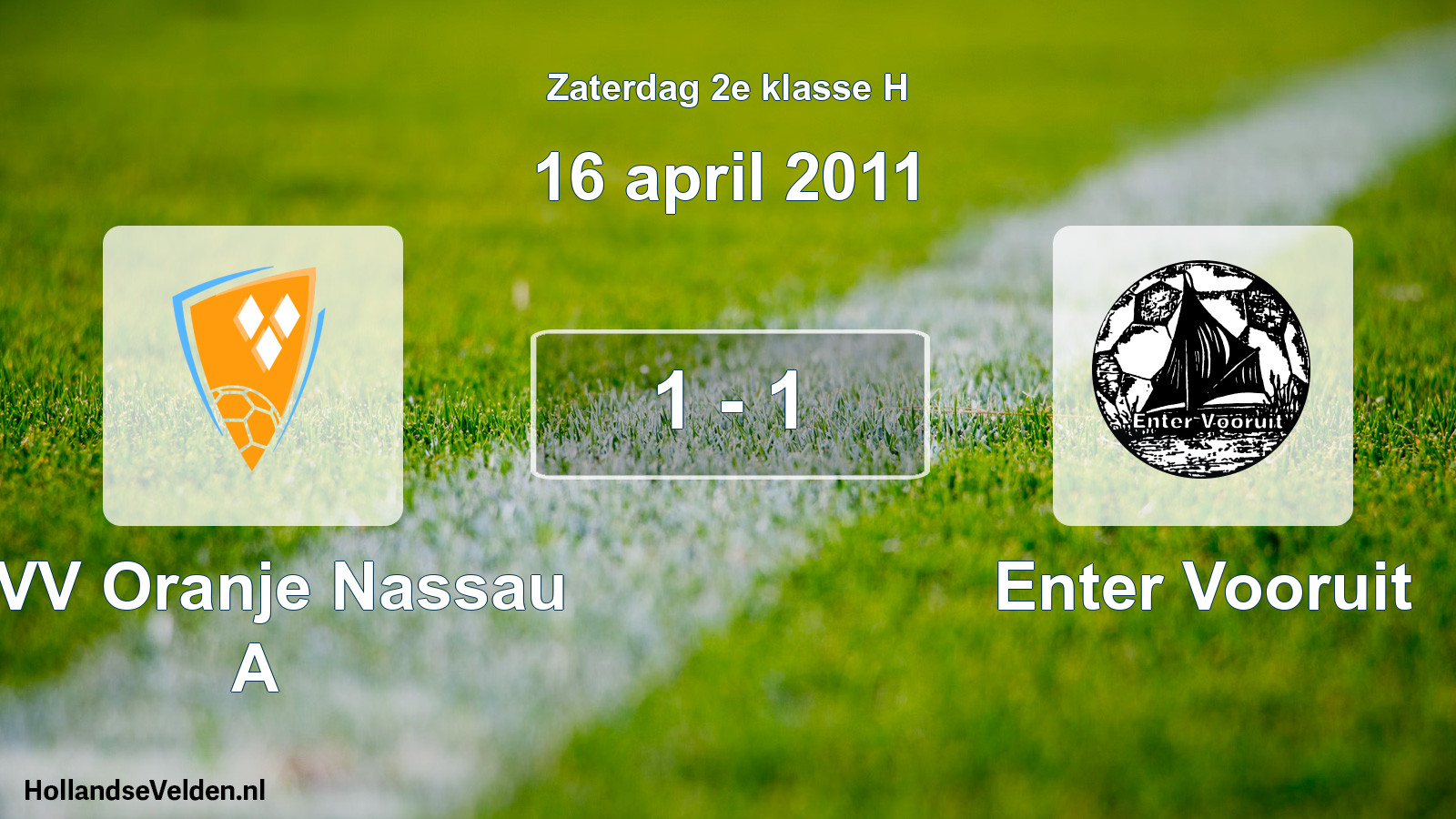 Total number of matches played: CVV Oranje Nassau A - Enter Vooruit 1 - 1 (16 April 2011)