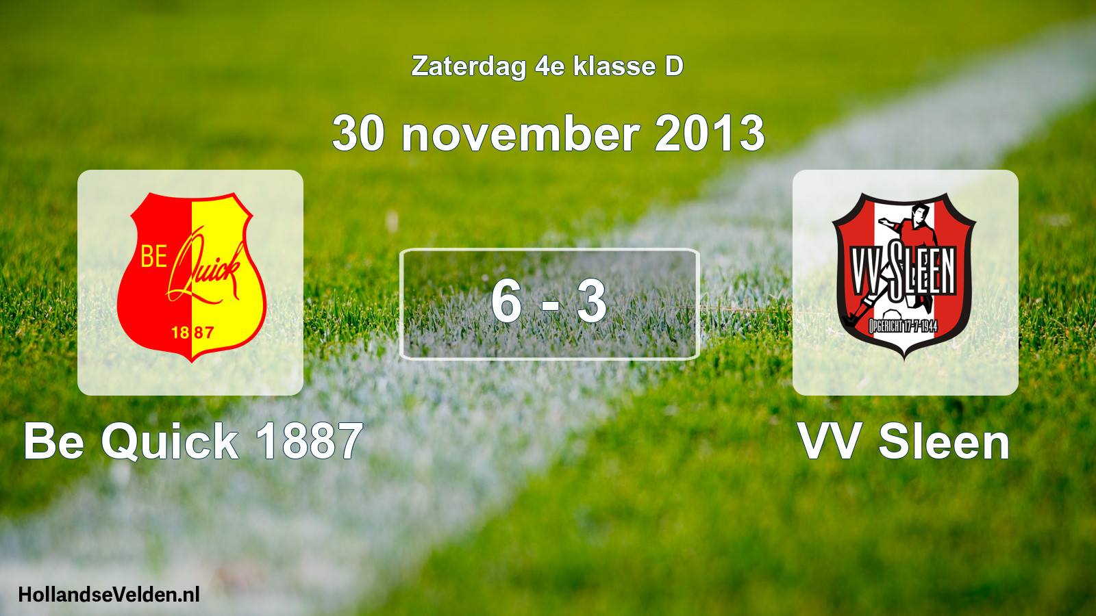 Total number of matches played: Be Quick 1887 - VV Sleen 6 - 3 (30 November 2013)
