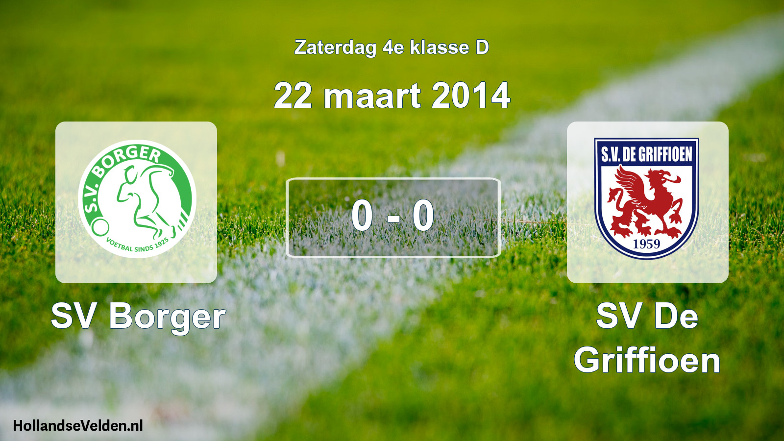 Total number of matches played: SV Borger - SV De Griffioen 0 - 0 (22 March 2014)
