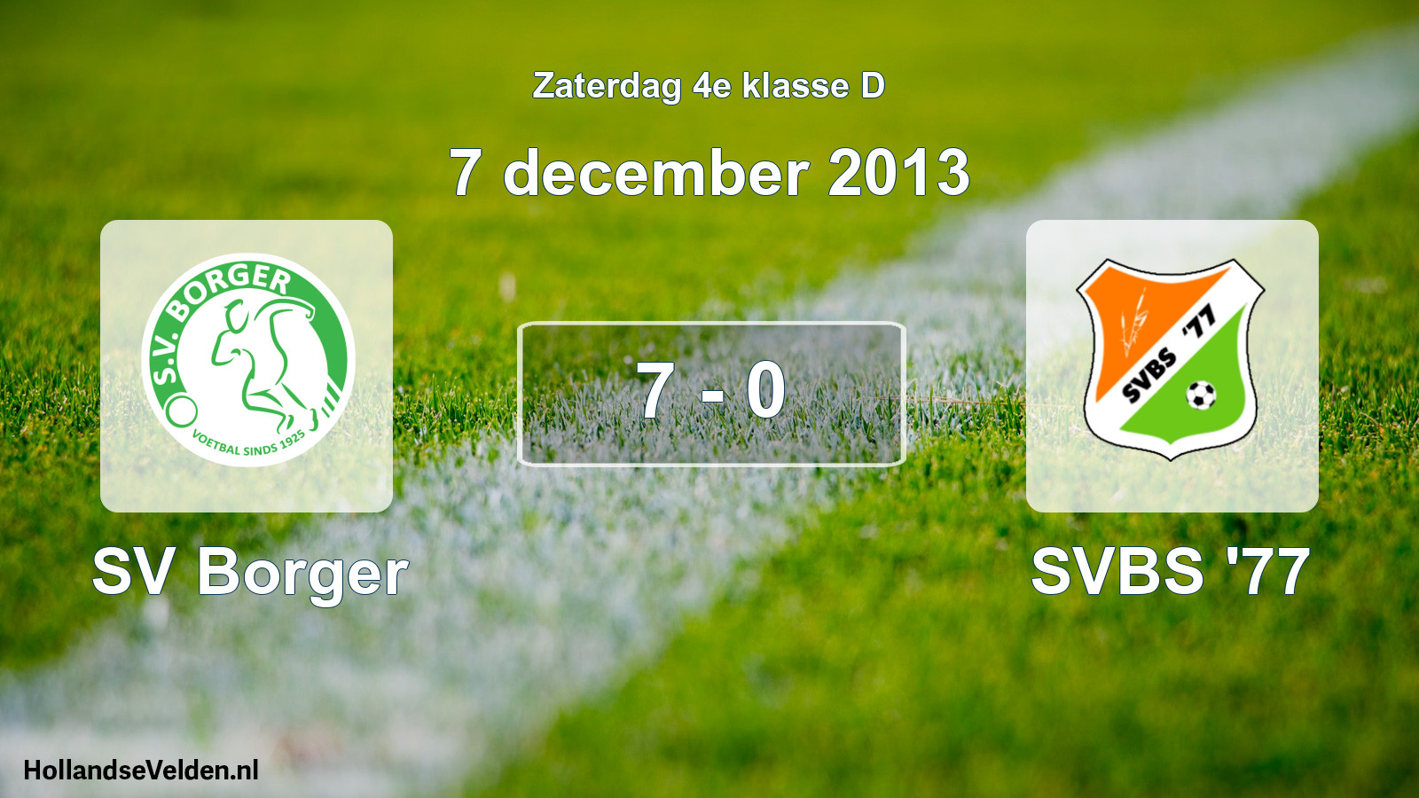 Total number of matches played: SV Borger - SVBS '77 7 - 0 (7 December 2013)