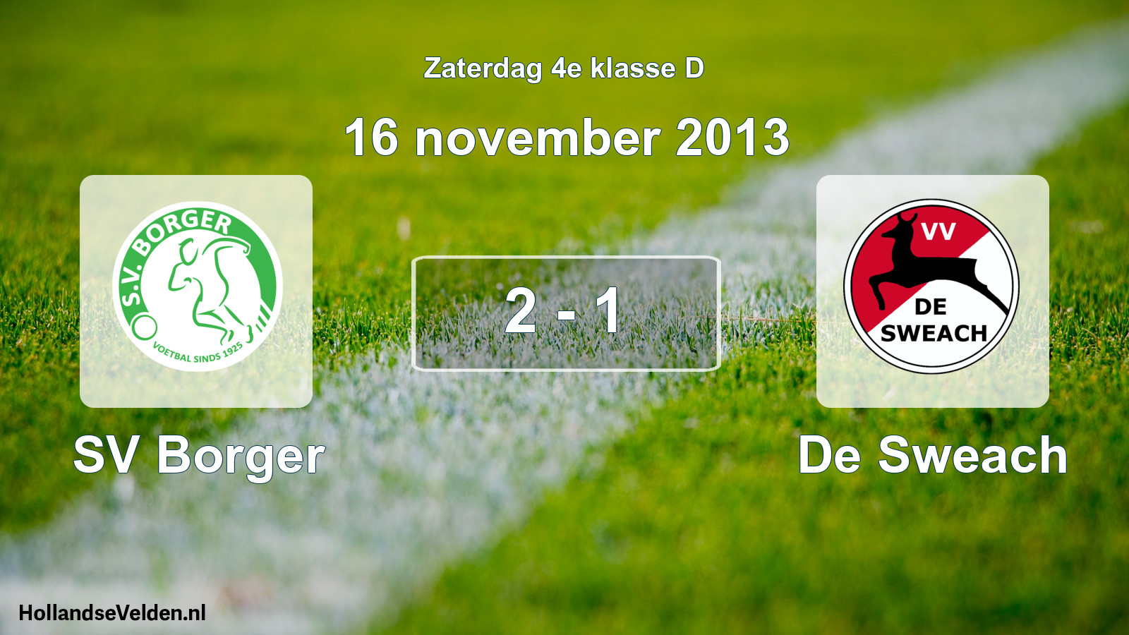 Total number of matches played: SV Borger - De Sweach 2 - 1 (16 November 2013)