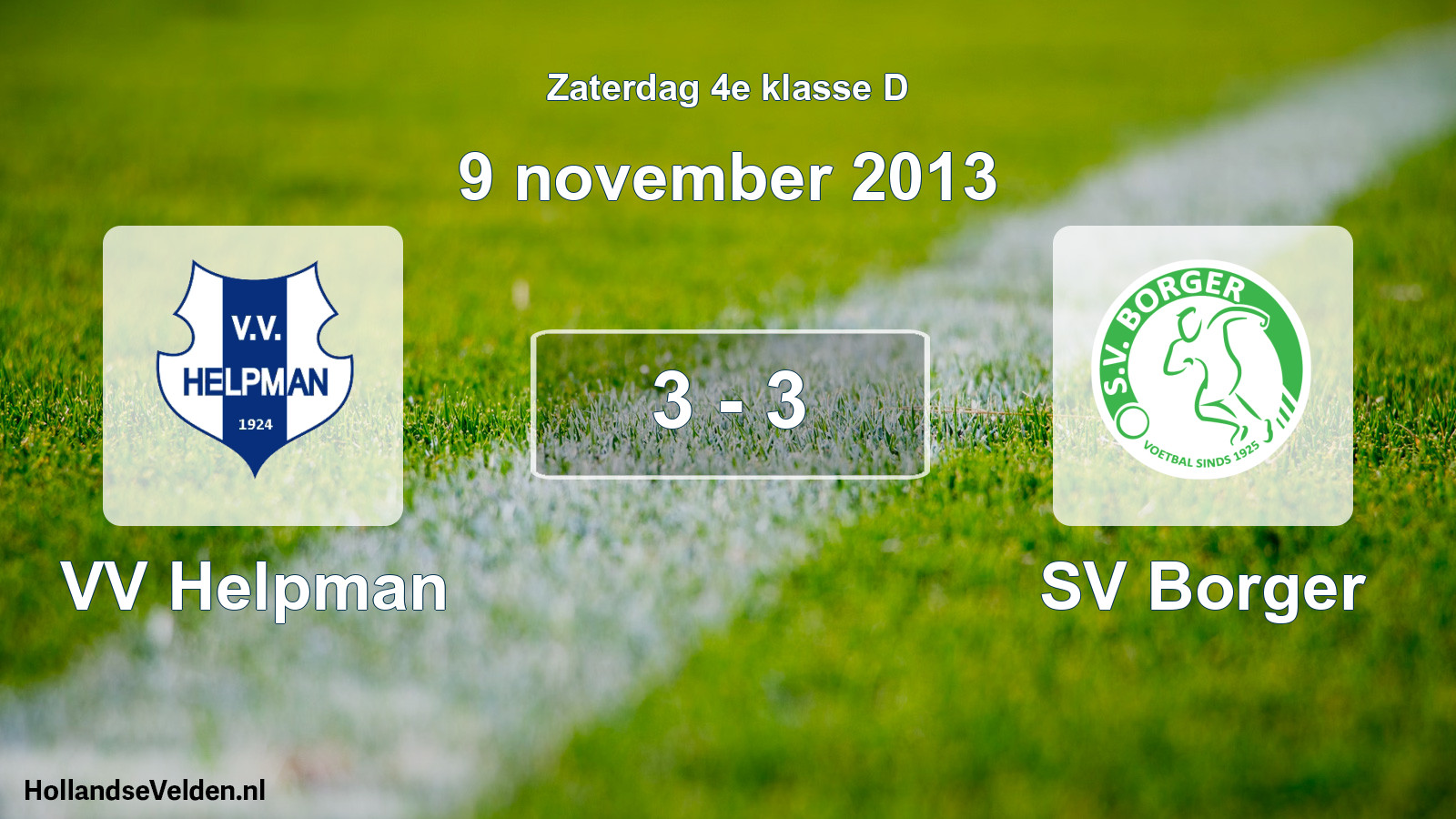 Total number of matches played: VV Helpman - SV Borger 3 - 3 (9 November 2013)