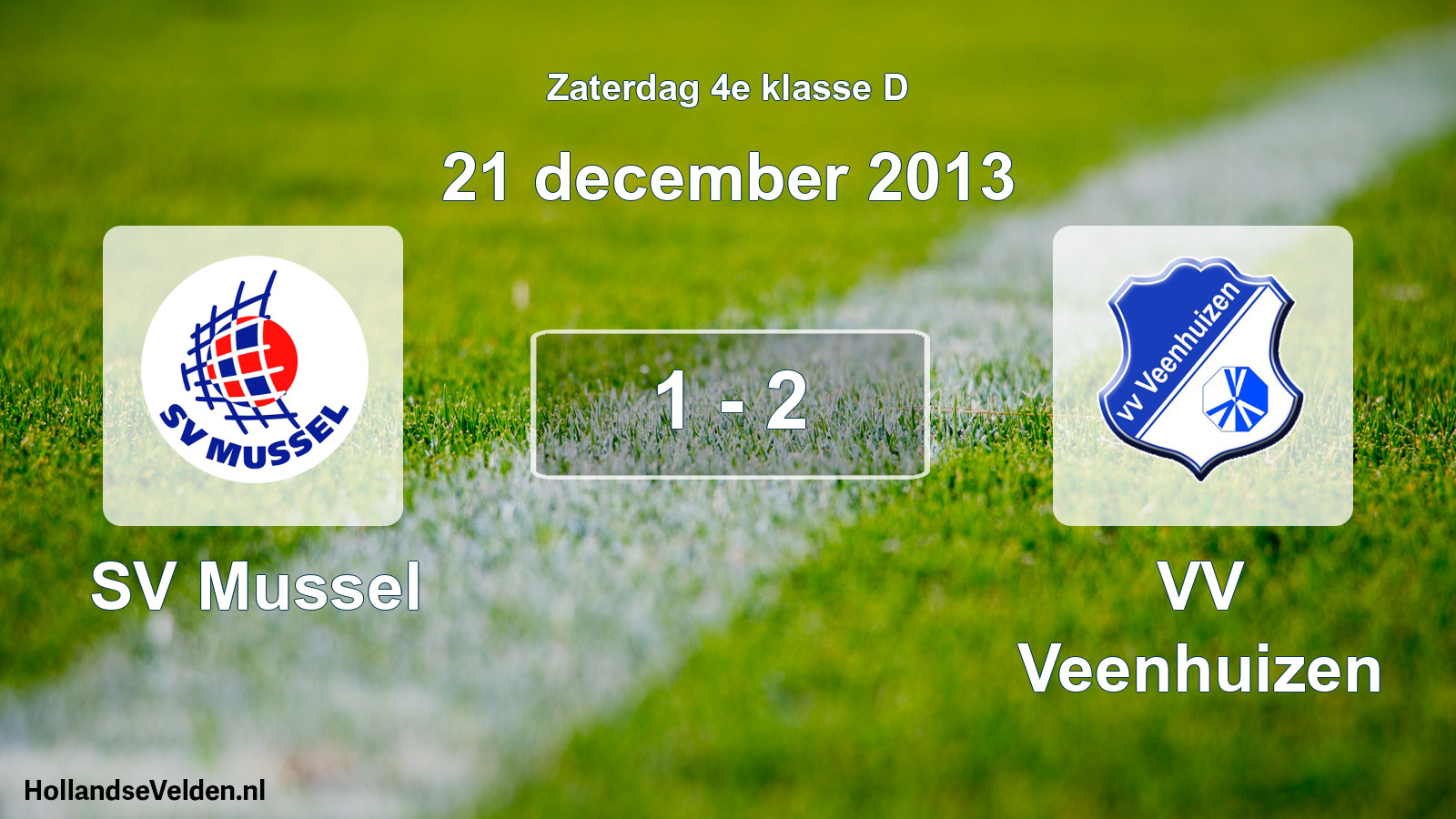 Total number of matches played: SV Mussel - VV Veenhuizen 1 - 2 (21 December 2013)