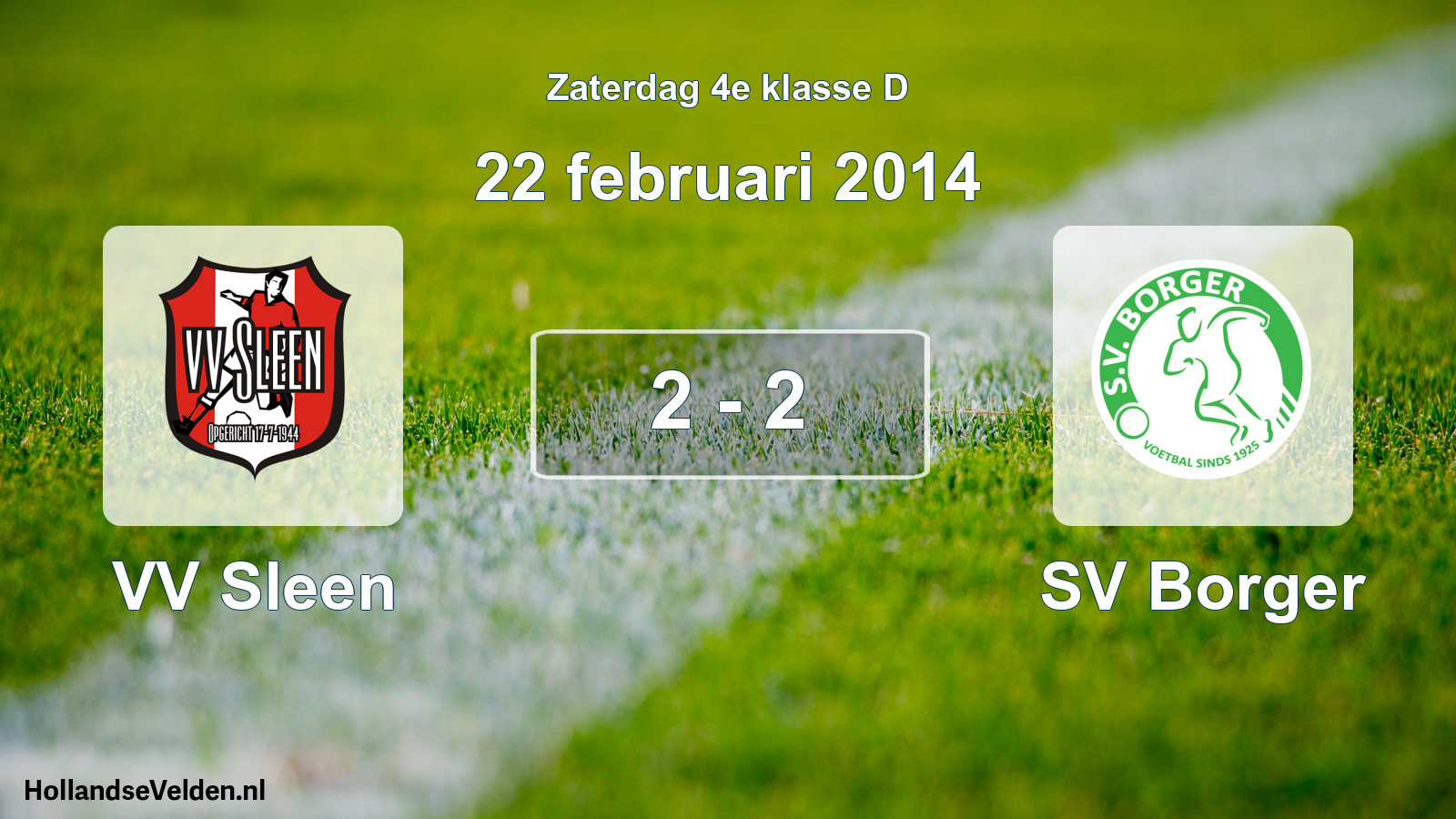 Total number of matches played: VV Sleen - SV Borger 2 - 2 (22 February 2014)