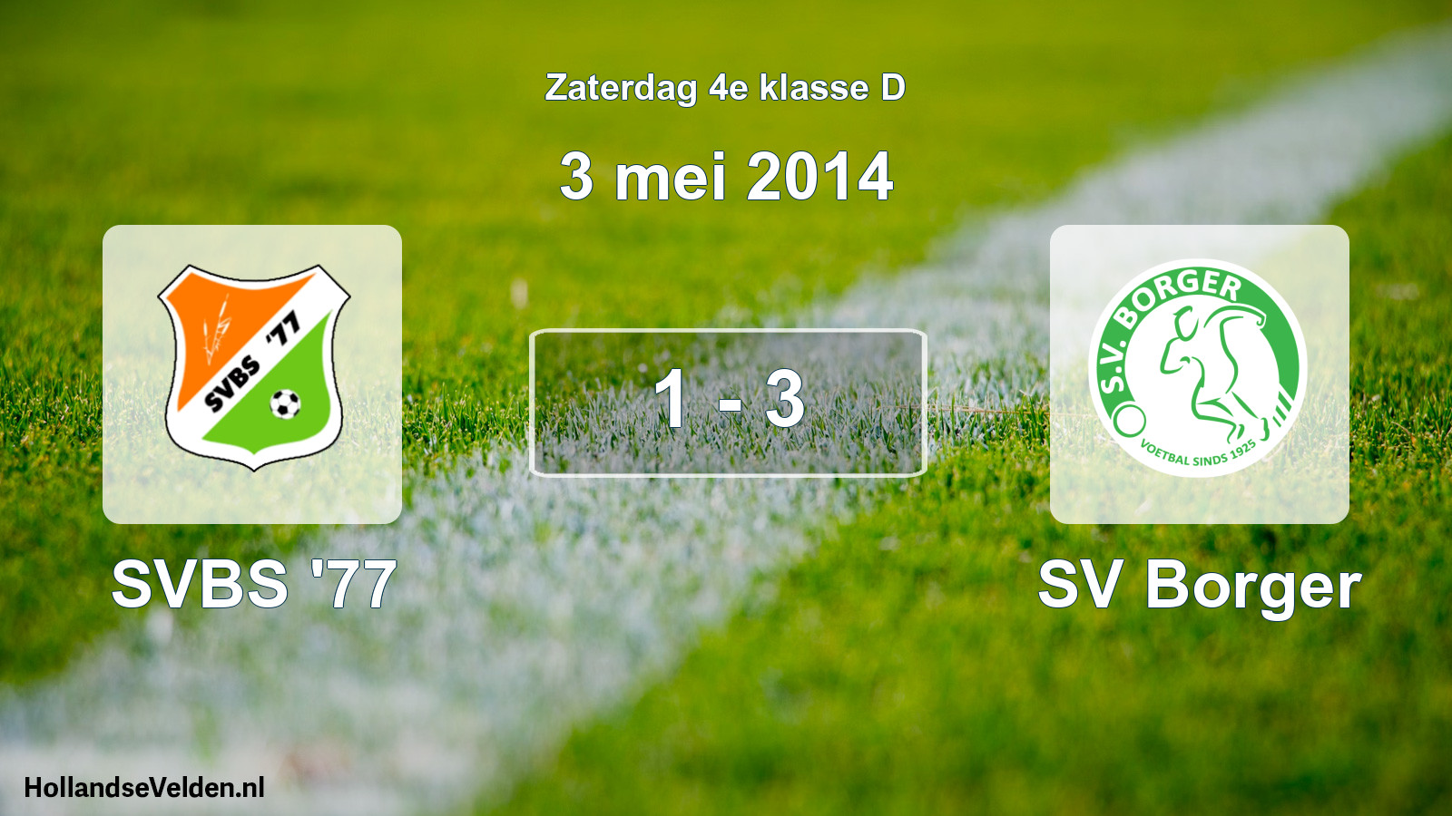 Total number of matches played: SVBS '77 - SV Borger 1 - 3 (3 May 2014)