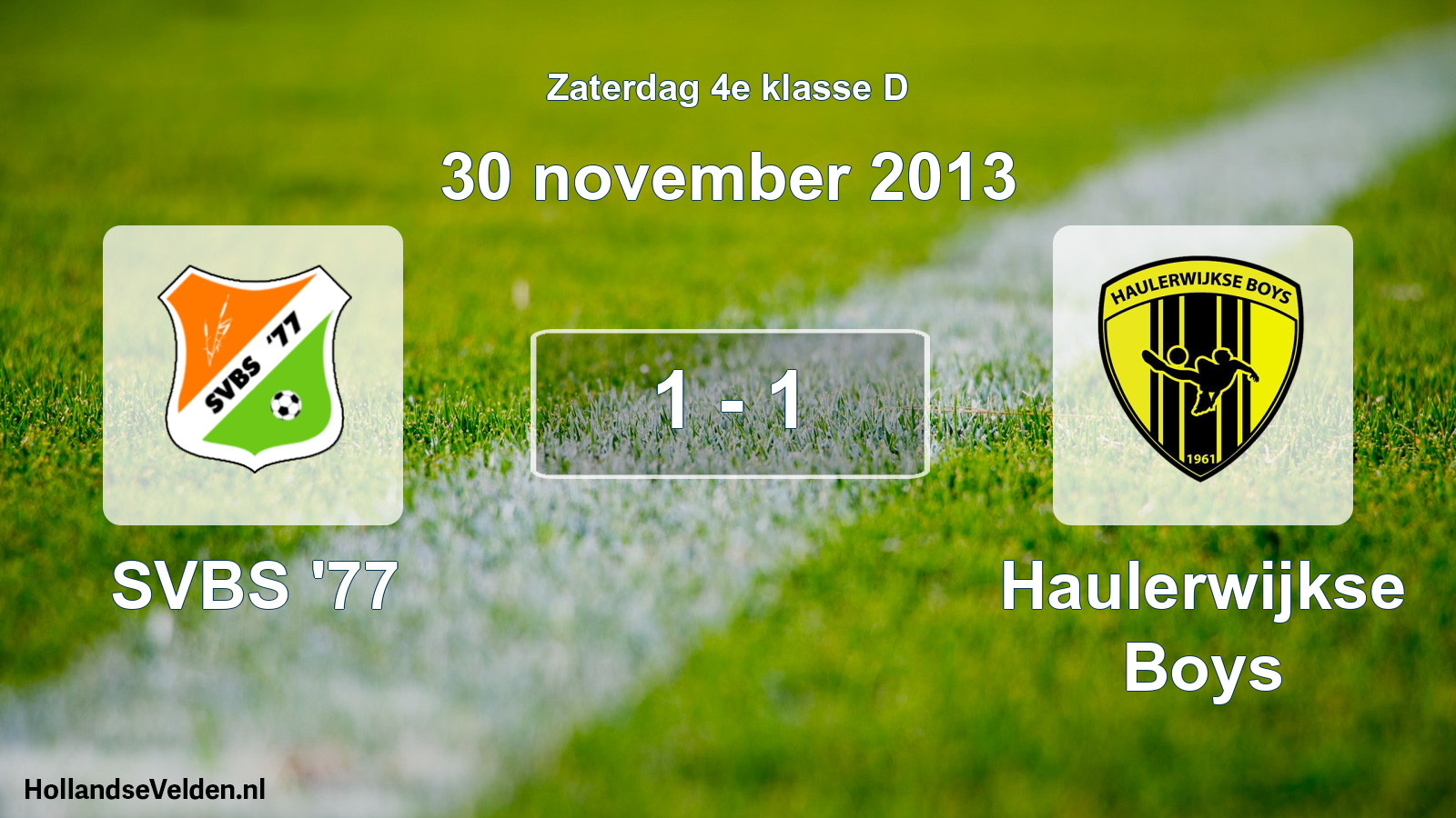 Total number of matches played: SVBS '77 - Haulerwijkse Boys 1 - 1 (30 November 2013)