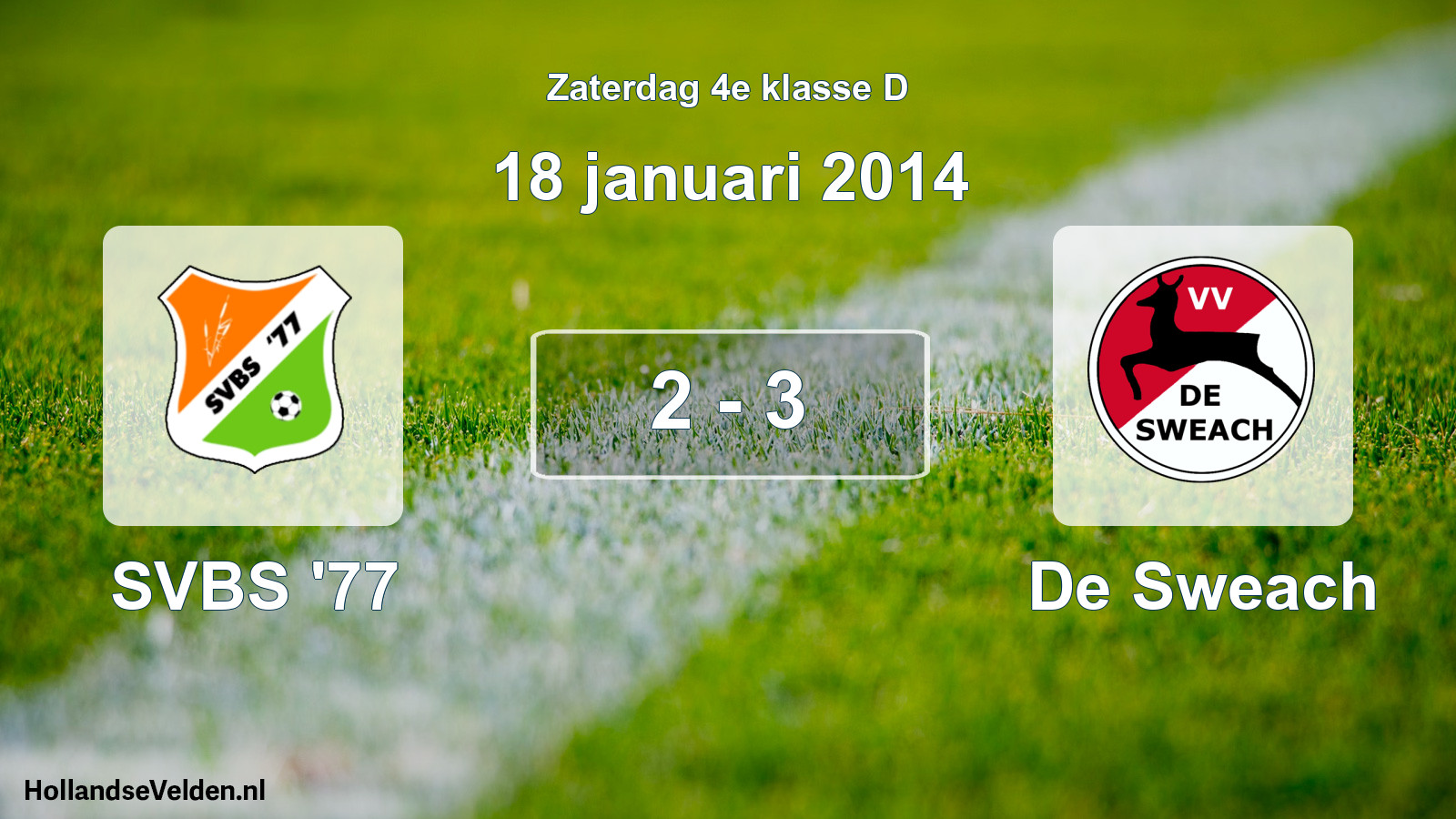 Total number of matches played: SVBS '77 - De Sweach 2 - 3 (18 January 2014)