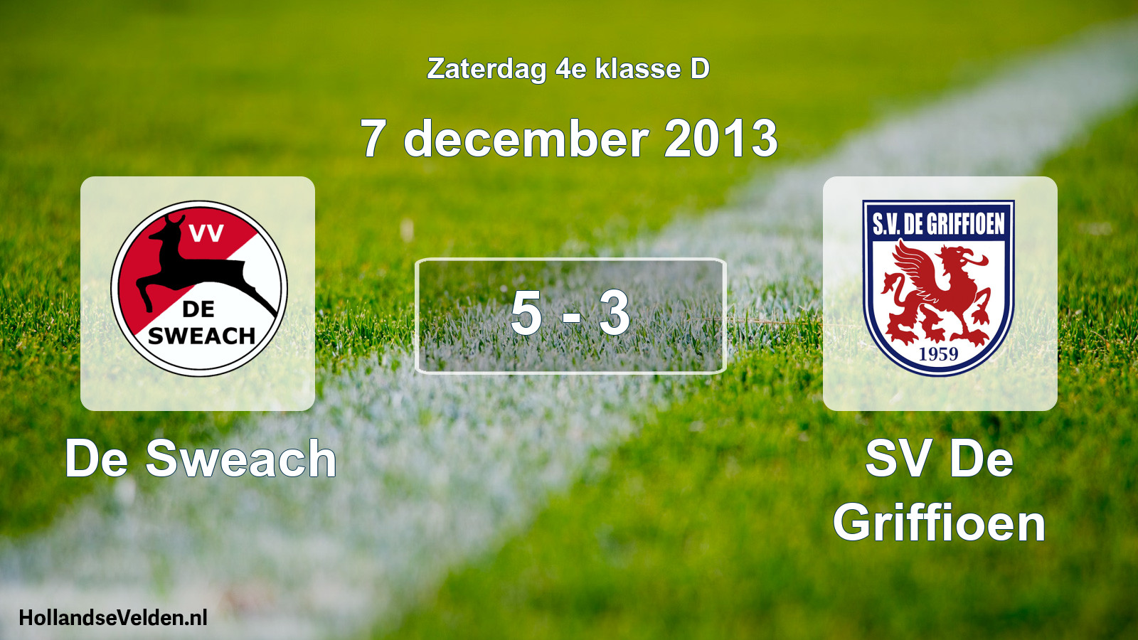 Total number of matches played: De Sweach - SV De Griffioen 5 - 3 (7 December 2013)