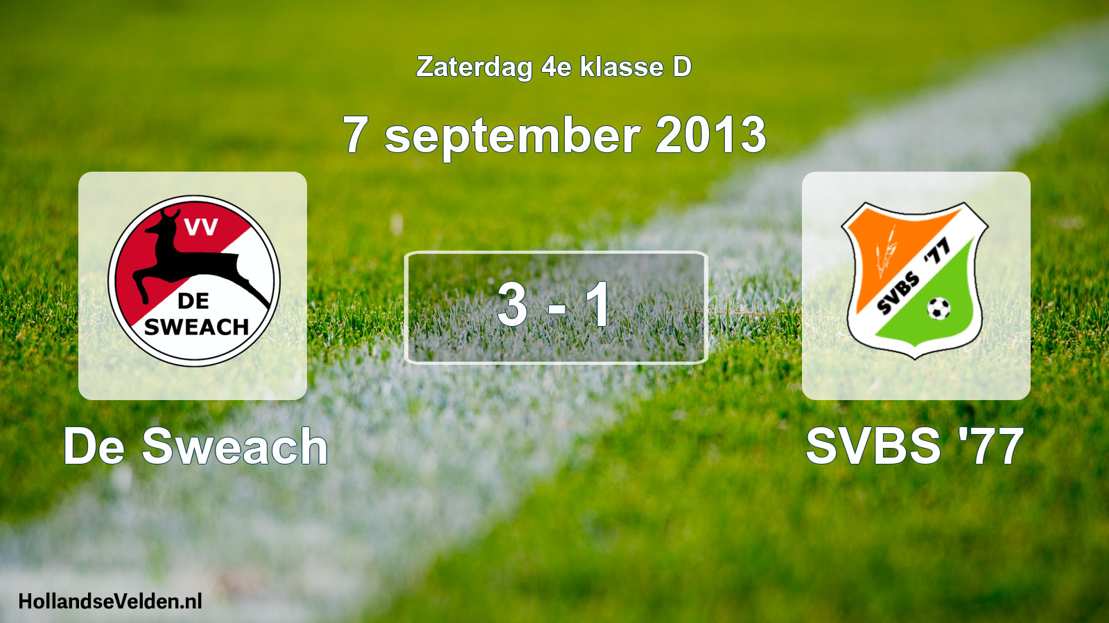 Total number of matches played: De Sweach - SVBS '77 3 - 1 (7 September 2013)
