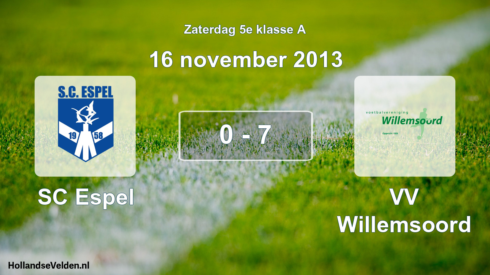 Total number of matches played: SC Espel - VV Willemsoord 0 - 7 (16 November 2013)