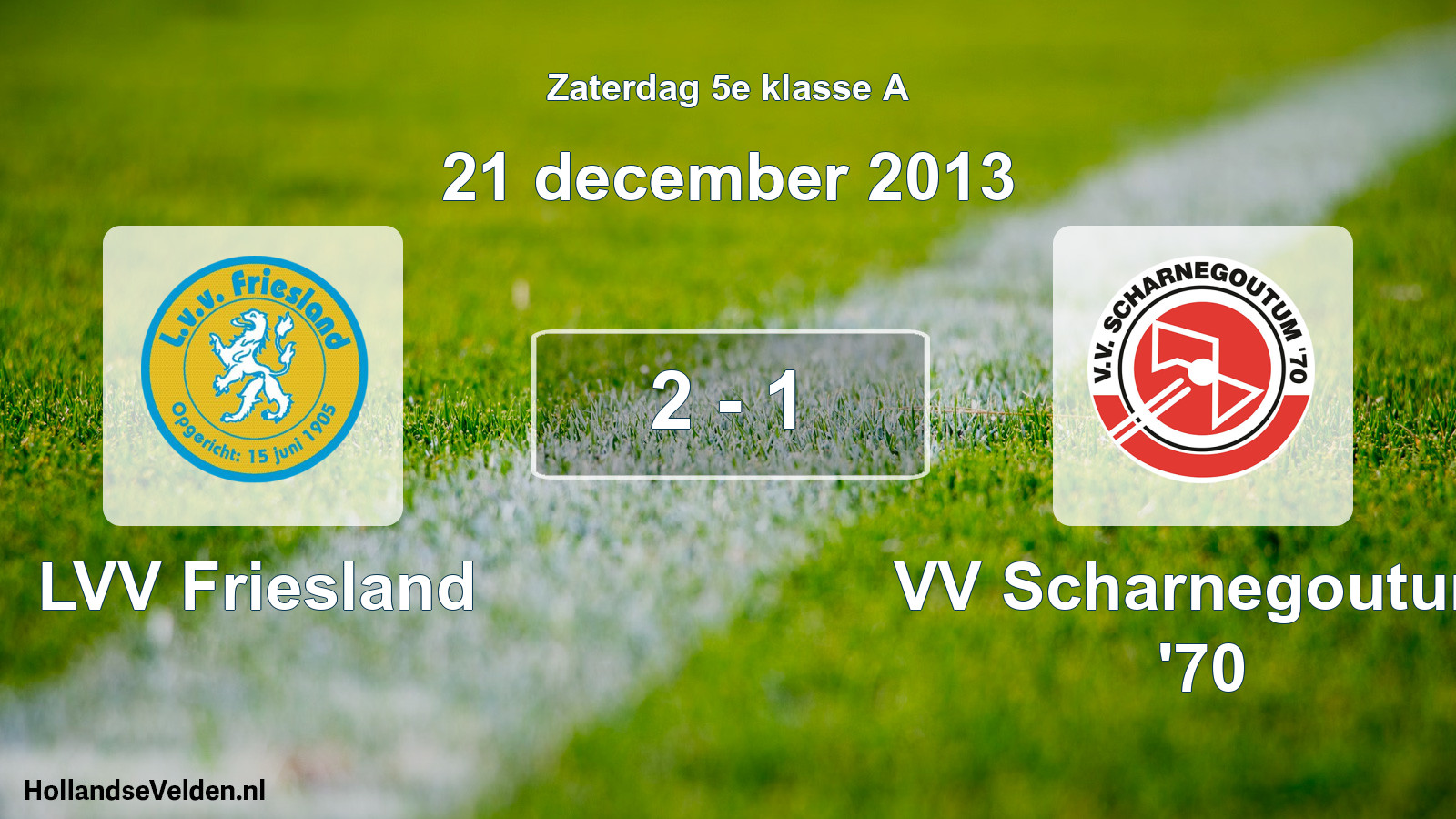 Total number of matches played: LVV Friesland - VV Scharnegoutum '70 2 - 1 (21 December 2013)