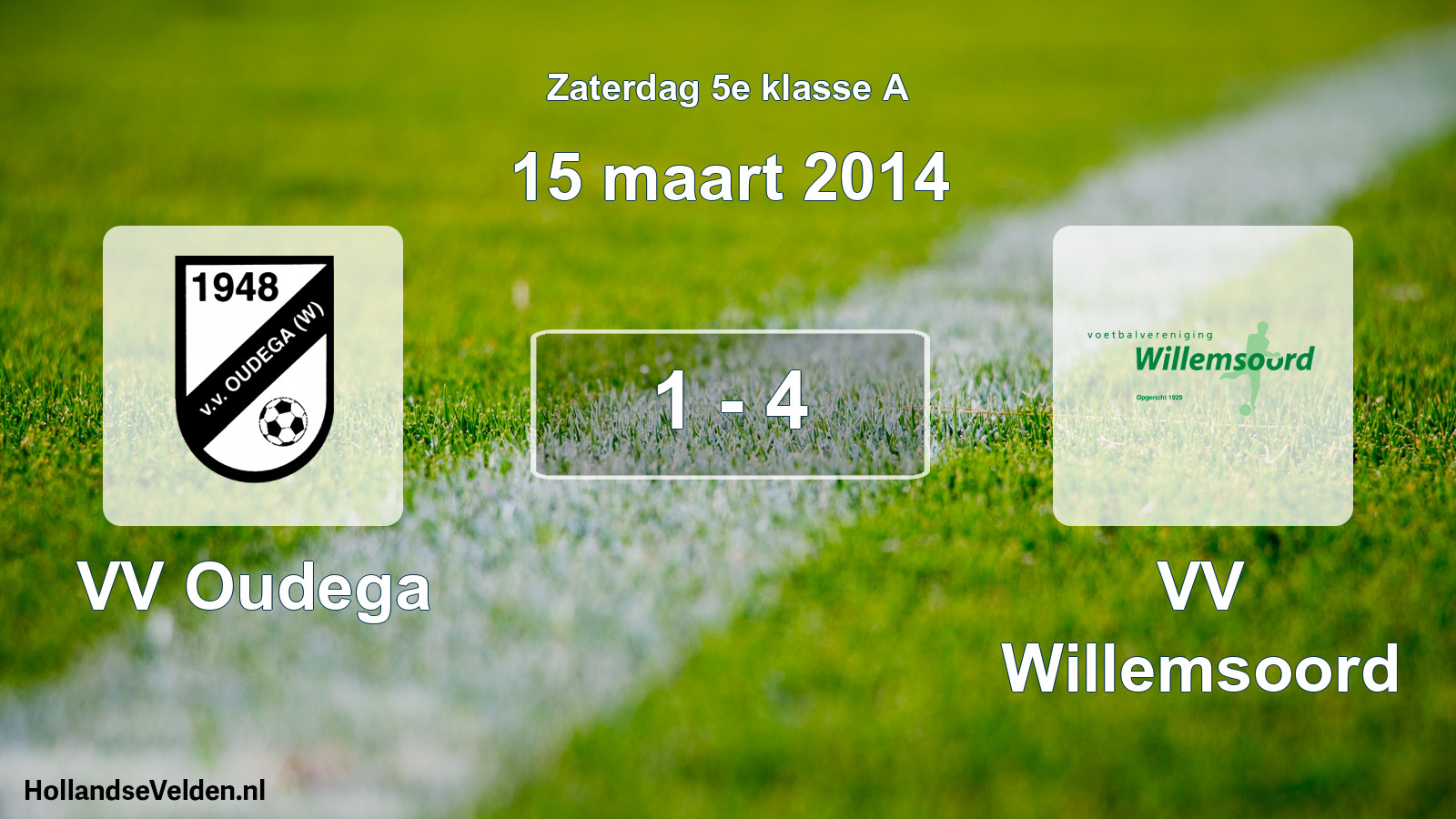 Total number of matches played: VV Oudega - VV Willemsoord 1 - 4 (15 March 2014)