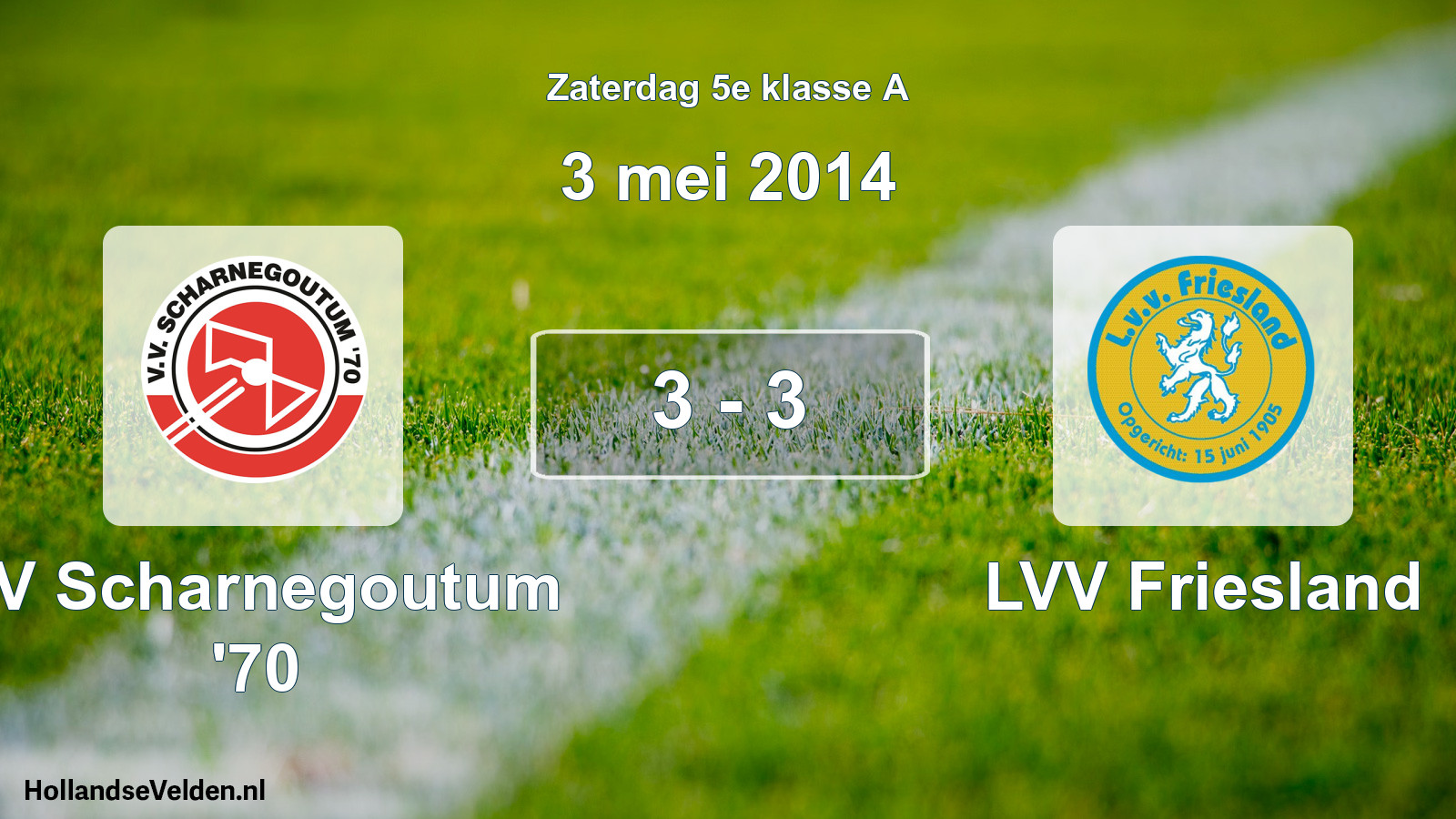 Total number of matches played: VV Scharnegoutum '70 - LVV Friesland 3 - 3 (3 May 2014)