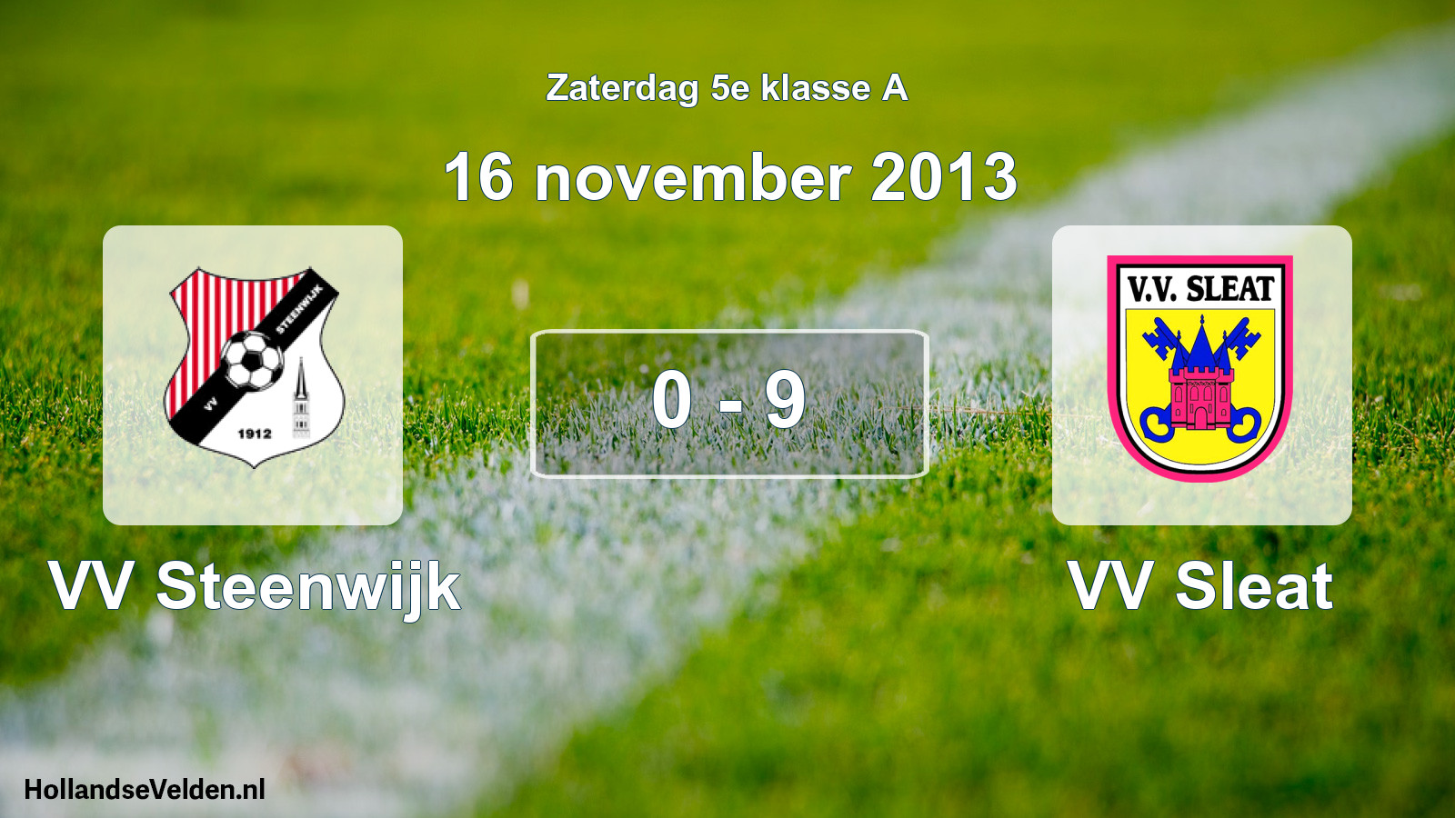 Total number of matches played: VV Steenwijk - VV Sleat 0 - 9 (16 November 2013)