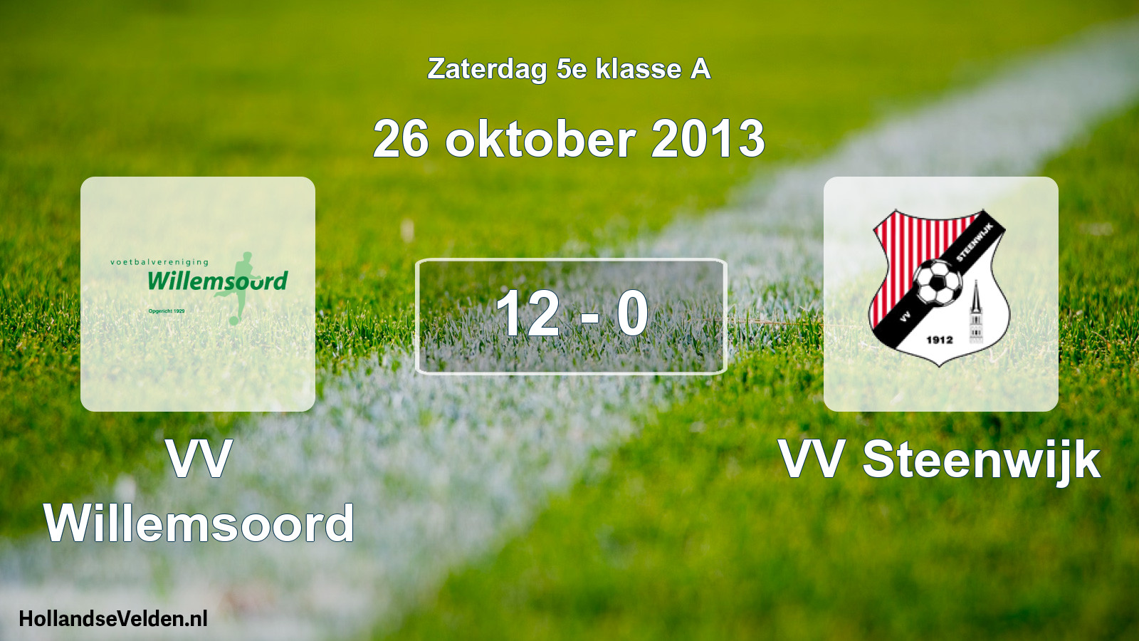 Total number of matches played: VV Willemsoord - VV Steenwijk 12 - 0 (26 October 2013)