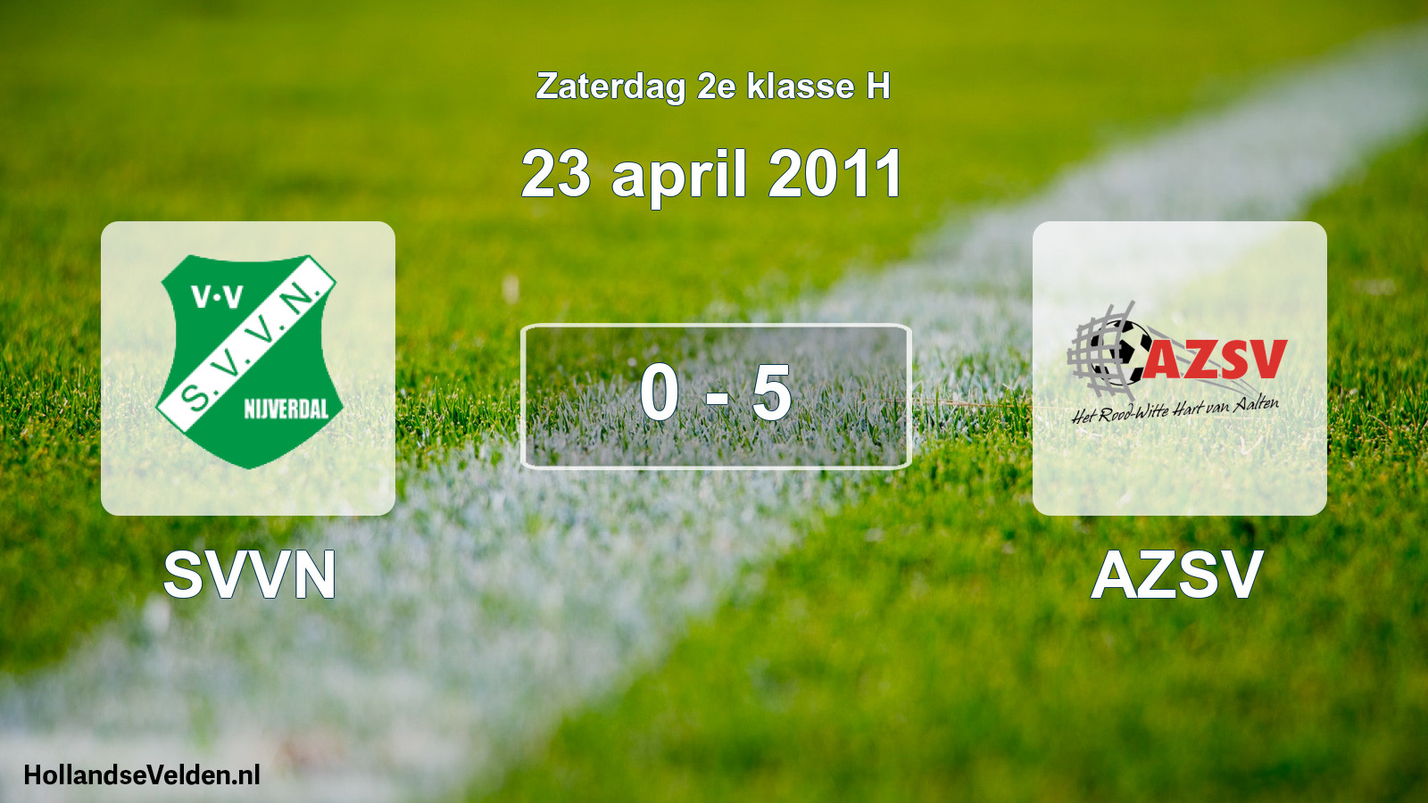 Total number of matches played: SVVN - AZSV 0 - 5 (23 April 2011)