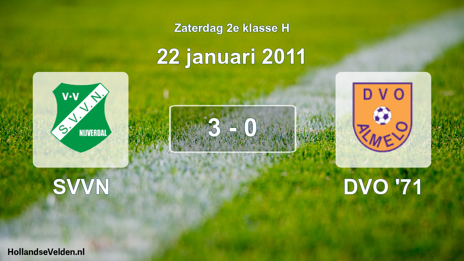 Total number of matches played: SVVN - DVO '71 3 - 0 (22 January 2011)