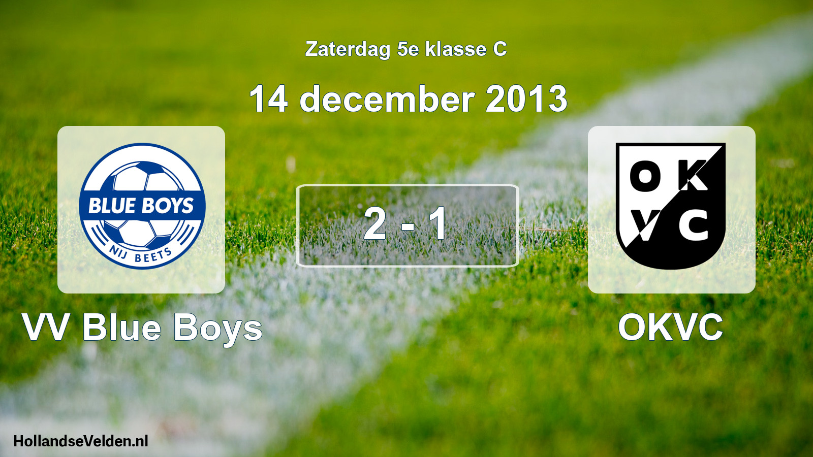 Total number of matches played: VV Blue Boys - OKVC 2 - 1 (14 December 2013)