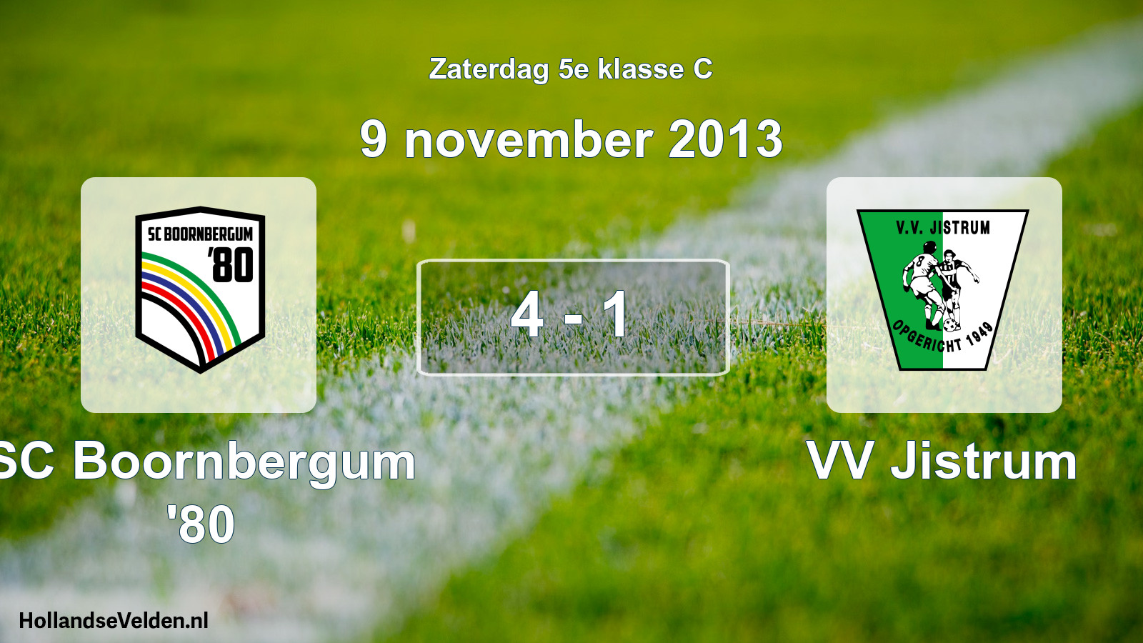 Total number of matches played: SC Boornbergum '80 - VV Jistrum 4 - 1 (9 November 2013)