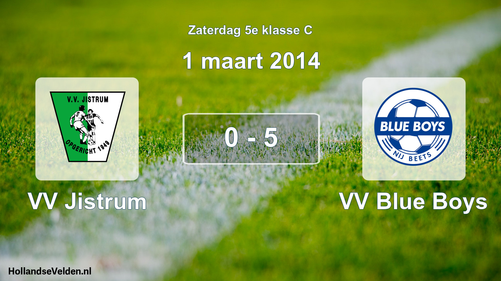 Total number of matches played: VV Jistrum - VV Blue Boys 0 - 5 (1 March 2014)