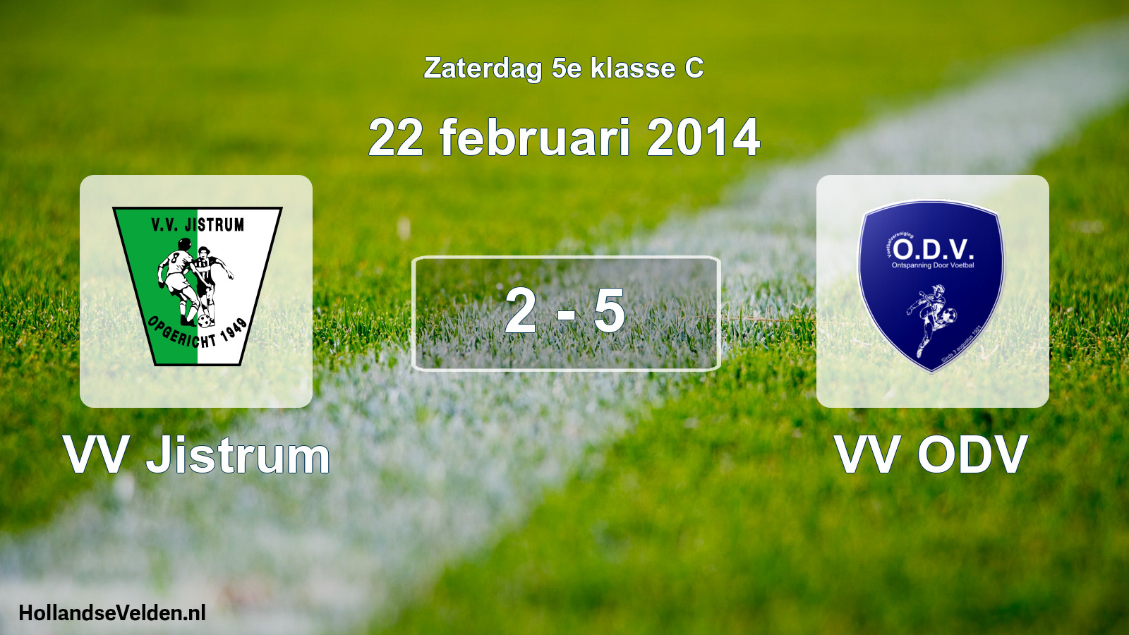 Total number of matches played: VV Jistrum - VV ODV 2 - 5 (22 February 2014)