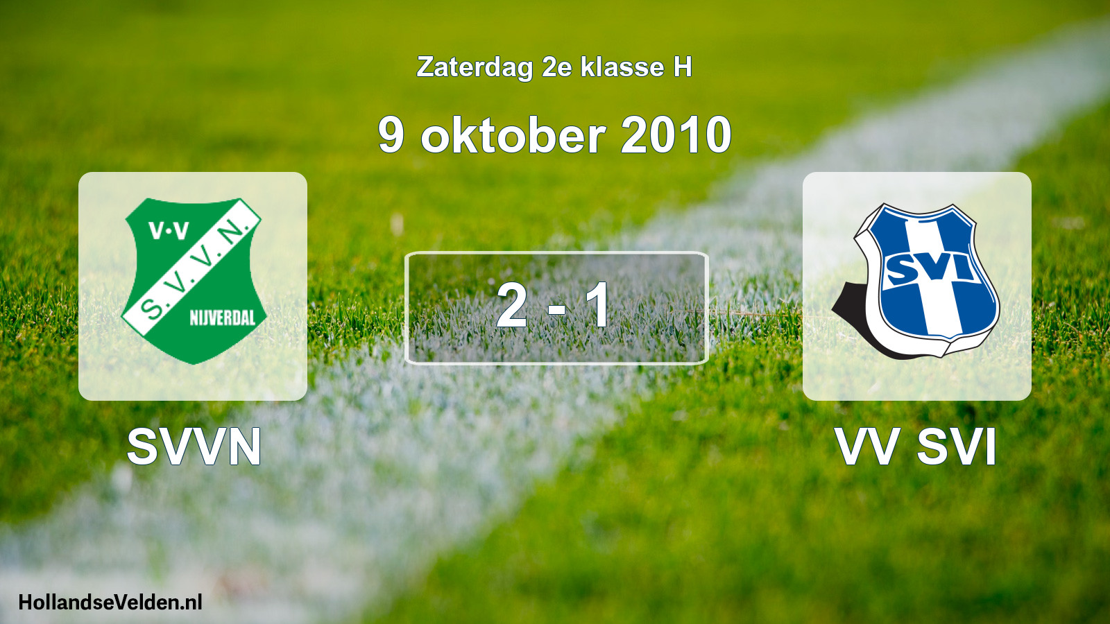 Total number of matches played: SVVN - VV SVI 2 - 1 (9 October 2010)