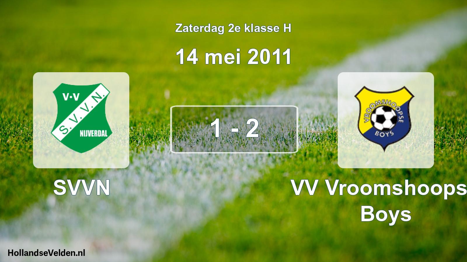 Total number of matches played: SVVN - VV Vroomshoopse Boys 1 - 2 (14 May 2011)