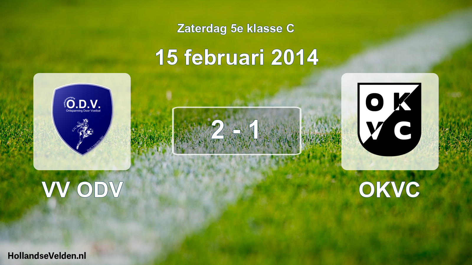 Total number of matches played: VV ODV - OKVC 2 - 1 (15 February 2014)