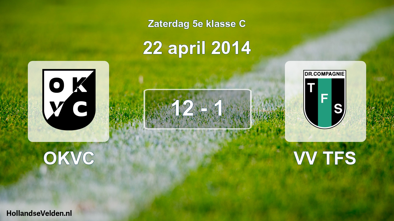 Total number of matches played: OKVC - VV TFS 12 - 1 (22 April 2014)