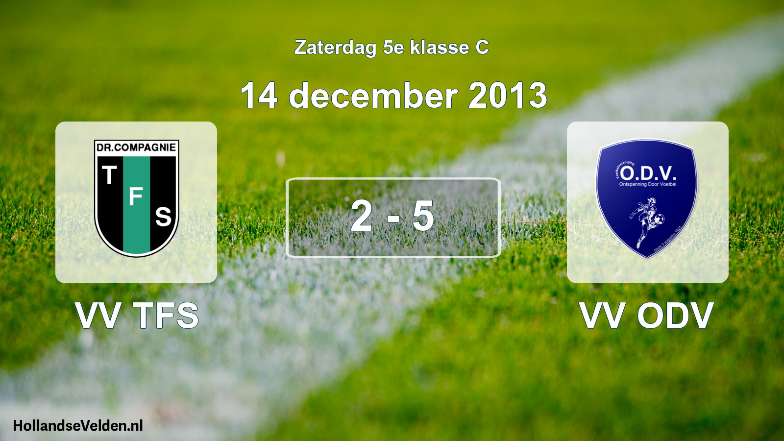 Total number of matches played: VV TFS - VV ODV 2 - 5 (14 December 2013)