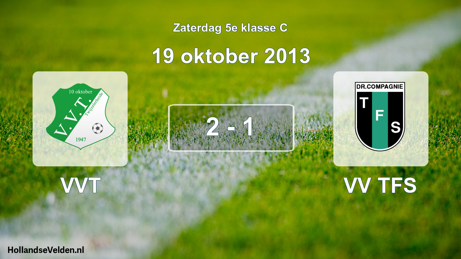 Total number of matches played: VVT - VV TFS 2 - 1 (19 October 2013)
