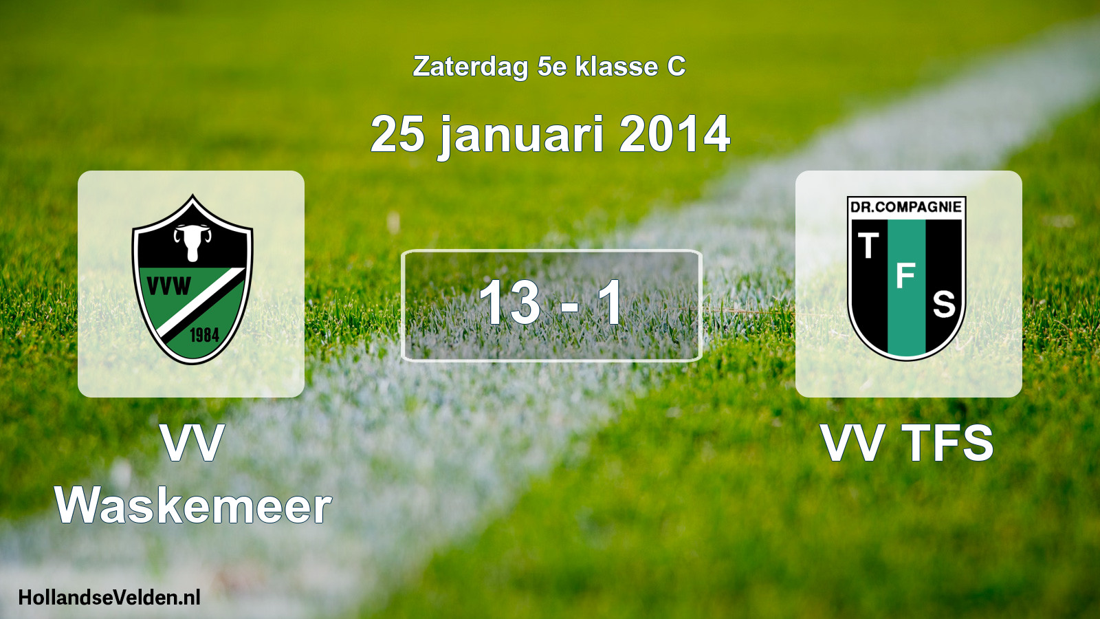 Total number of matches played: VV Waskemeer - VV TFS 13 - 1 (25 January 2014)