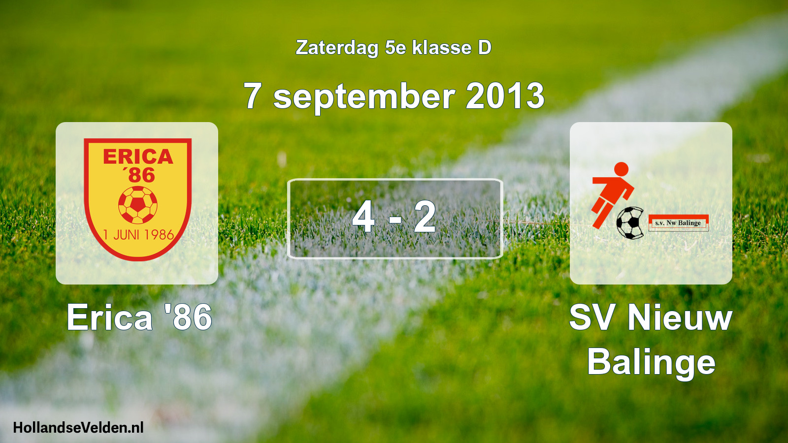 Total number of matches played: Erica '86 - SV Nieuw Balinge 4 - 2 (7 September 2013)