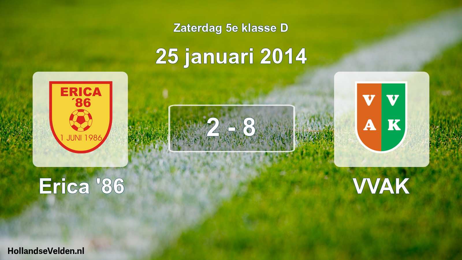Total number of matches played: Erica '86 - VVAK 2 - 8 (25 January 2014)