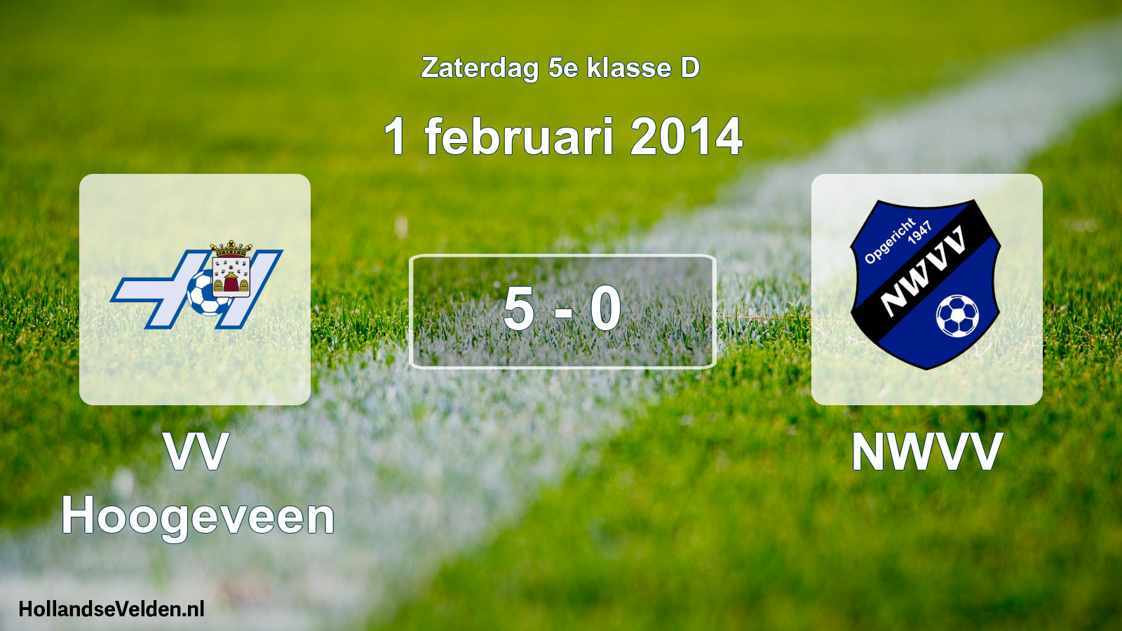 Total number of matches played: VV Hoogeveen - NWVV 5 - 0 (1 February 2014)