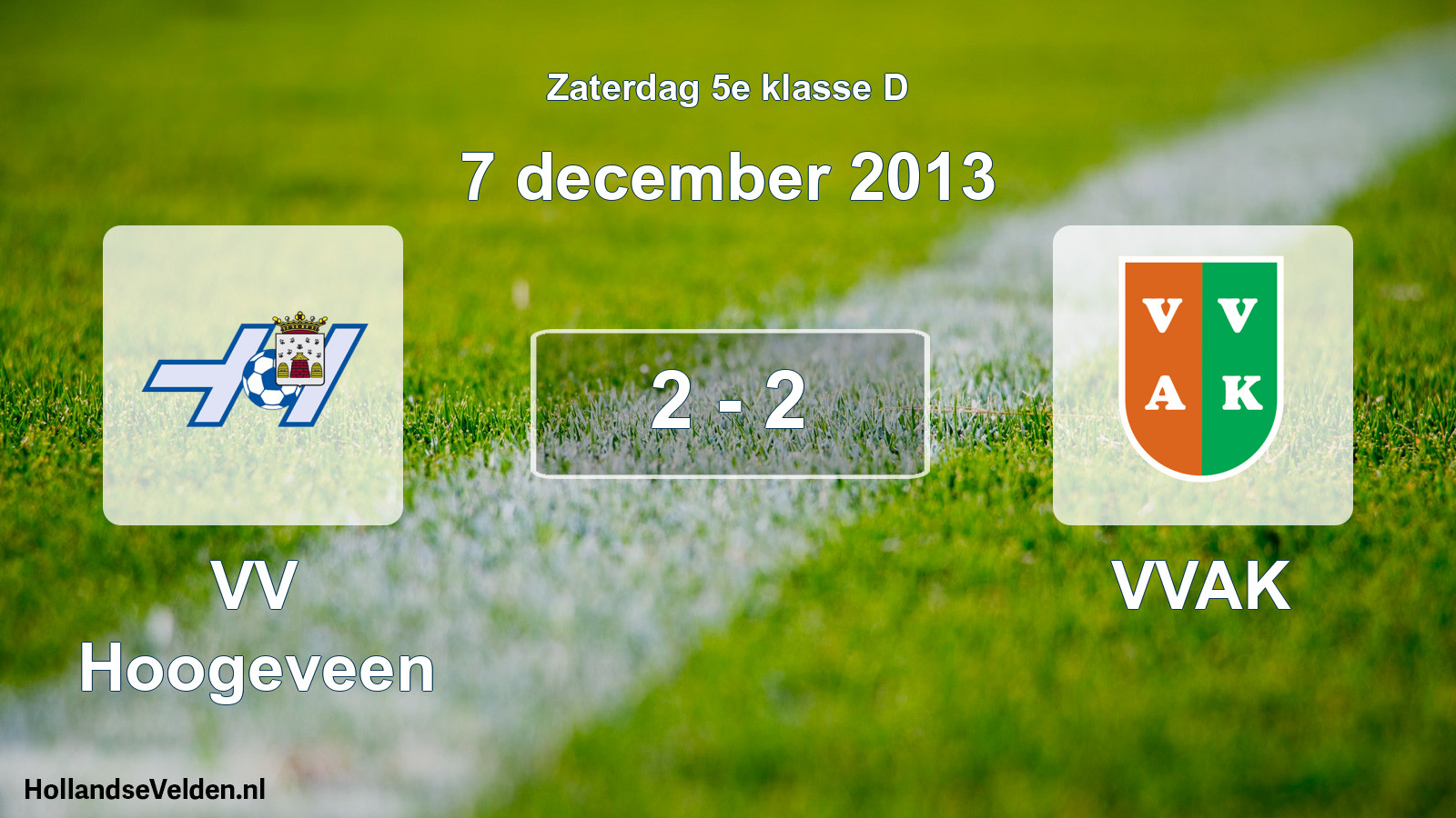 Total number of matches played: VV Hoogeveen - VVAK 2 - 2 (7 December 2013)