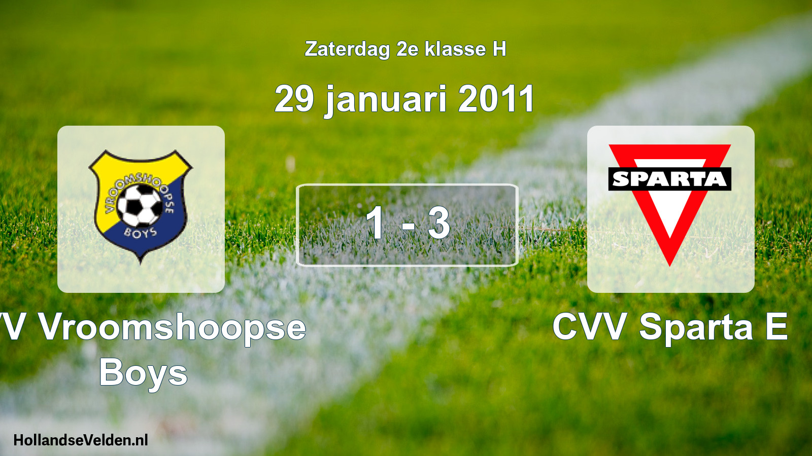 Total number of matches played: VV Vroomshoopse Boys - CVV Sparta E 1 - 3 (29 January 2011)
