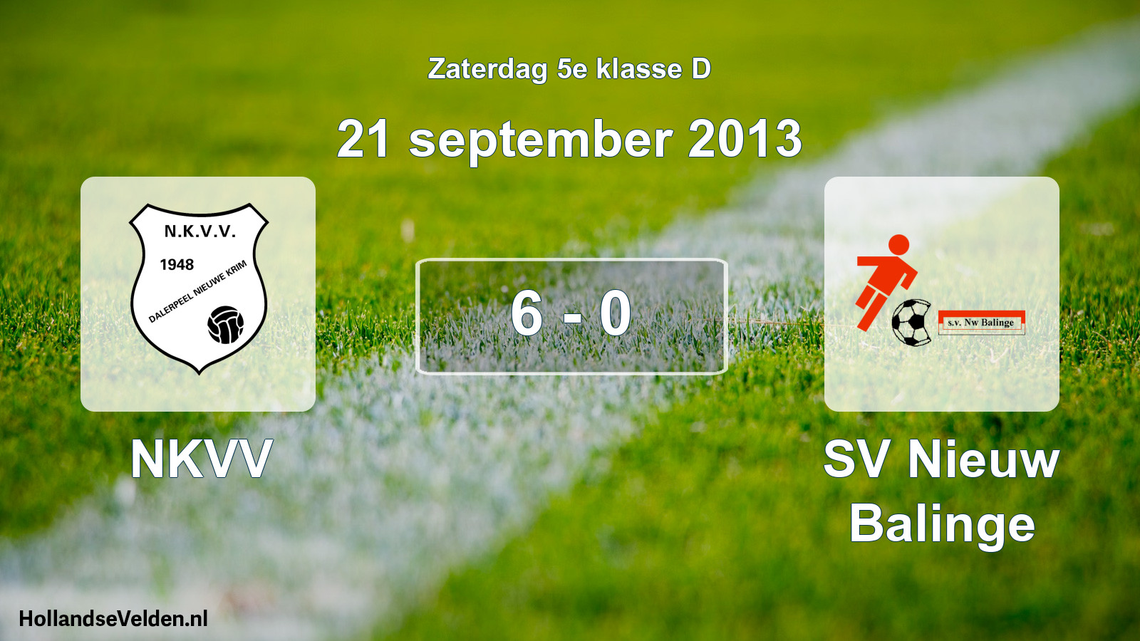 Total number of matches played: NKVV - SV Nieuw Balinge 6 - 0 (21 September 2013)