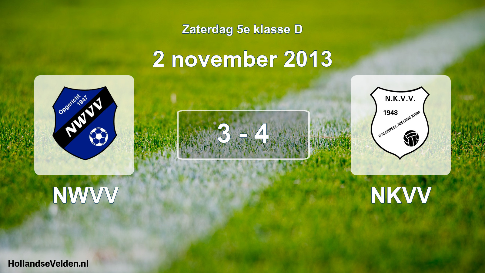 Total number of matches played: NWVV - NKVV 3 - 4 (2 November 2013)