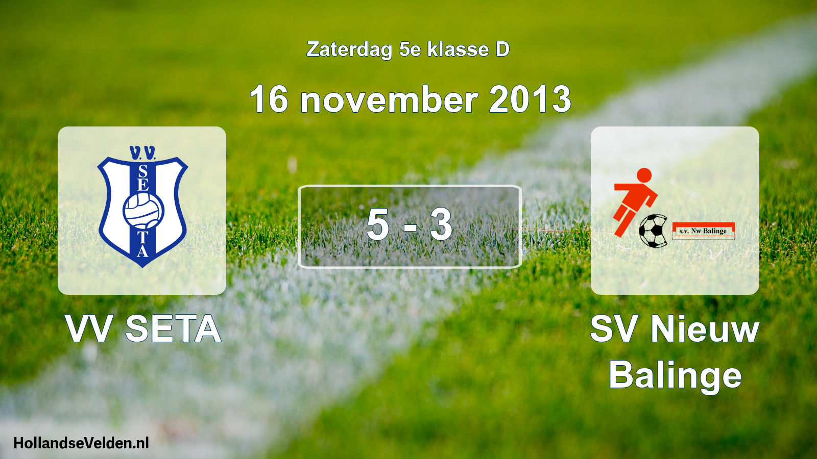 Total number of matches played: VV SETA - SV Nieuw Balinge 5 - 3 (16 November 2013)
