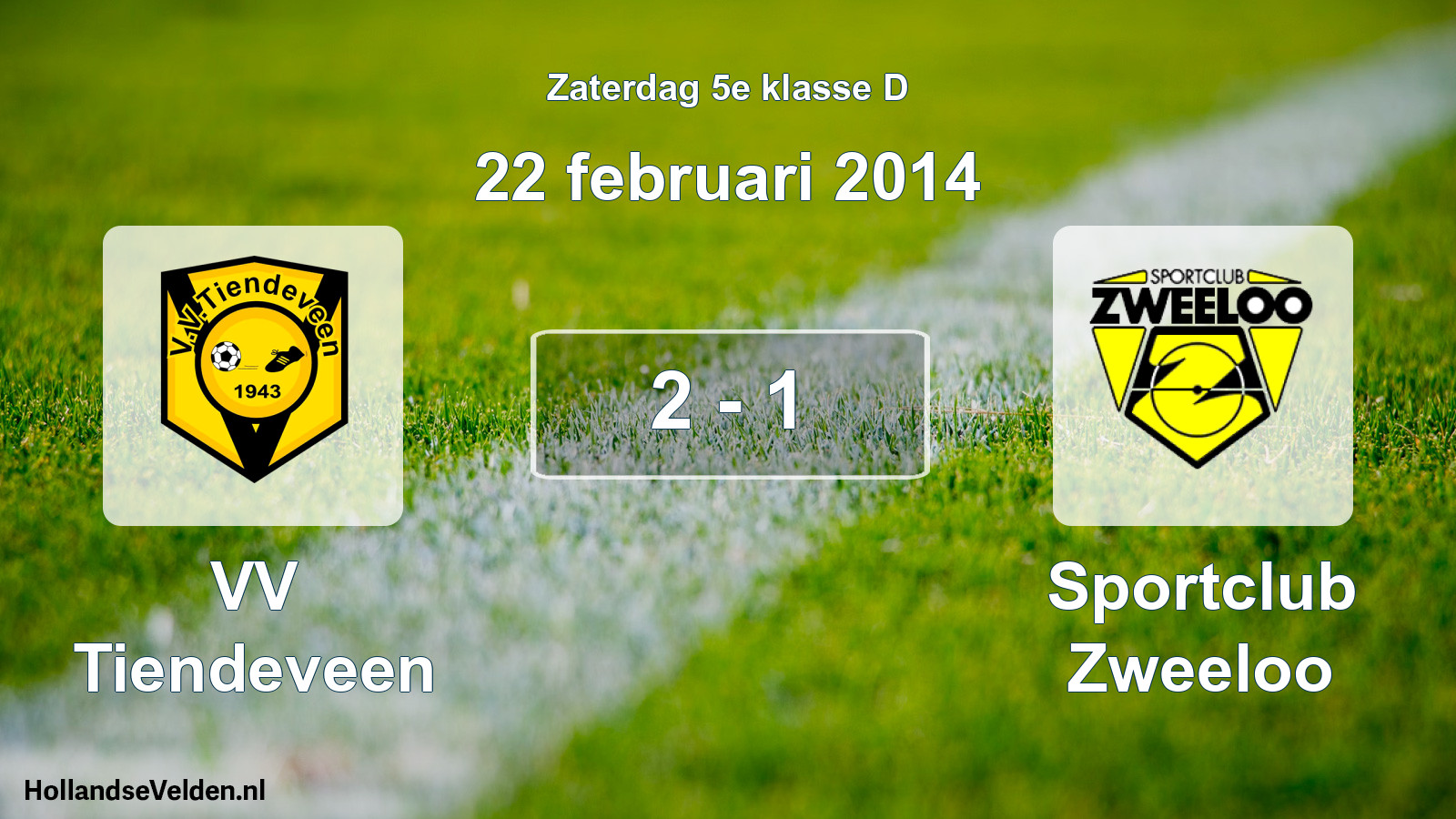 Total number of matches played: VV Tiendeveen - Sportclub Zweeloo 2 - 1 (22 February 2014)