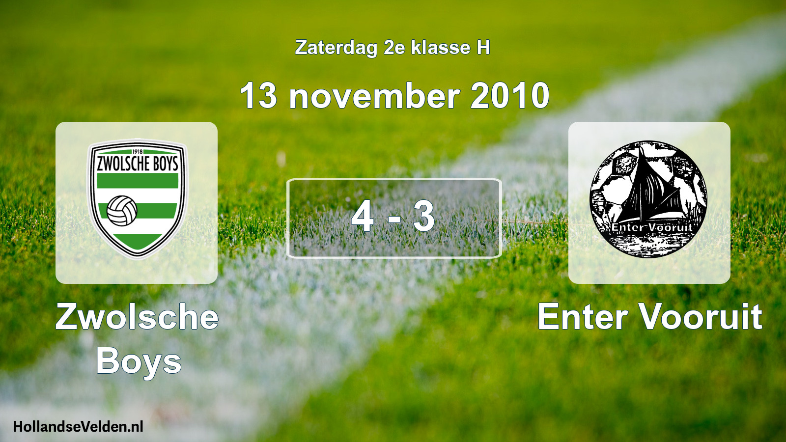 Total number of matches played: Zwolsche Boys - Enter Vooruit 4 - 3 (13 November 2010)