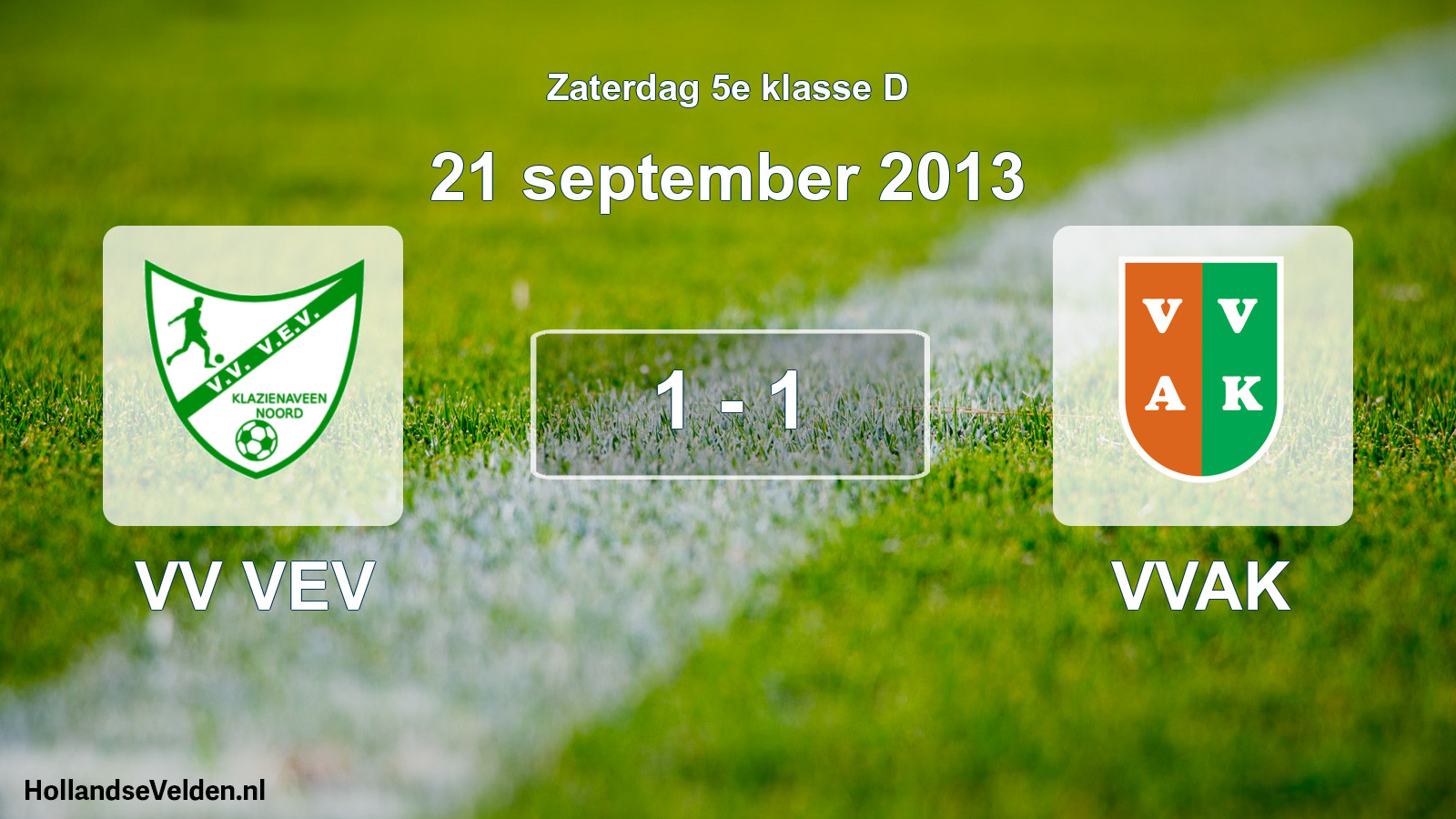 Total number of matches played: VV VEV - VVAK 1 - 1 (21 September 2013)