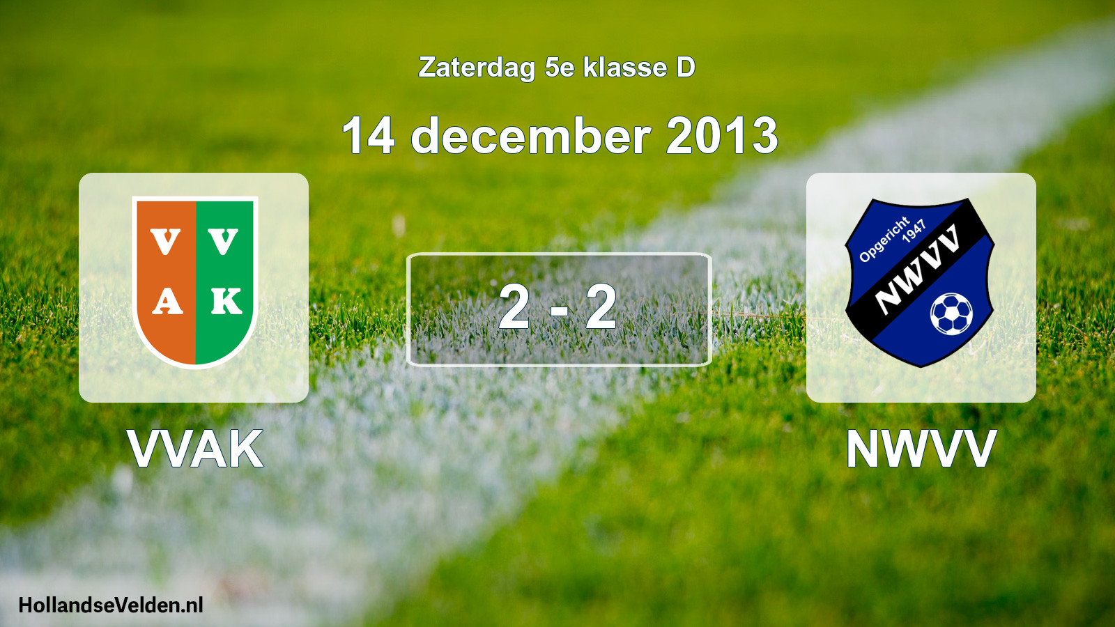 Total number of matches played: VVAK - NWVV 2 - 2 (14 December 2013)
