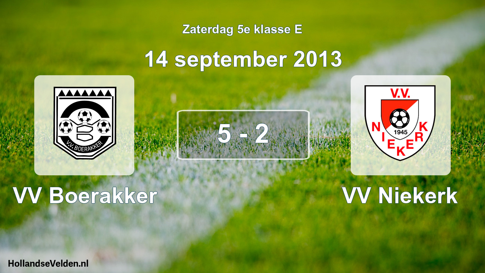 Total number of matches played: VV Boerakker - VV Niekerk 5 - 2 (14 September 2013)
